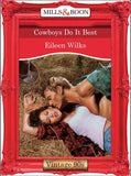 Cowboys Do It Best (Mills & Boon Vintage Desire): First edition by Eileen Wilks (9781408992678)