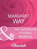 The Australian Tycoon's Proposal (The Australians, Book 20) (Mills & Boon Cherish): First edition (9781408945414)