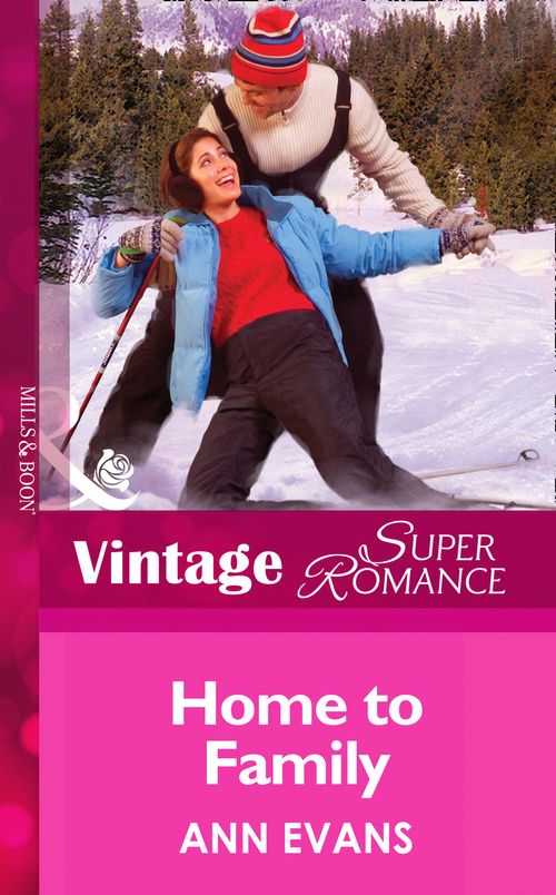 Home To Family (Heart of the Rockies, Book 2) (Mills & Boon Vintage Superromance): First edition by Ann Evans (9781472024824)