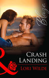 Crash Landing (Stop the Wedding!, Book 3) (Mills & Boon Blaze): First edition by Lori Wilde (9781408996805)