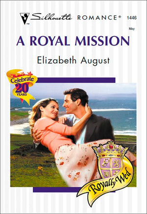 A Royal Mission (Mills & Boon Silhouette): First edition by Elizabeth August (9781474025010)