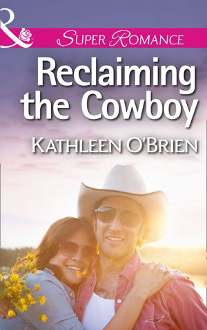 Reclaiming the Cowboy (The Sisters of Bell River Ranch, Book 5) (Mills & Boon Superromance) by Kathleen O'Brien