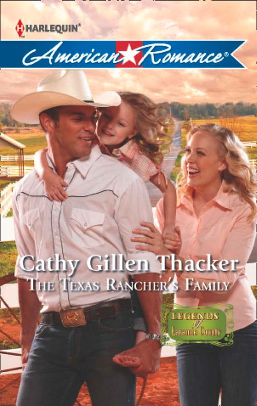 The Texas Rancher's Family (Legends of Laramie County, Book 4) (Mills & Boon American Romance) by Cathy Gillen Thacker