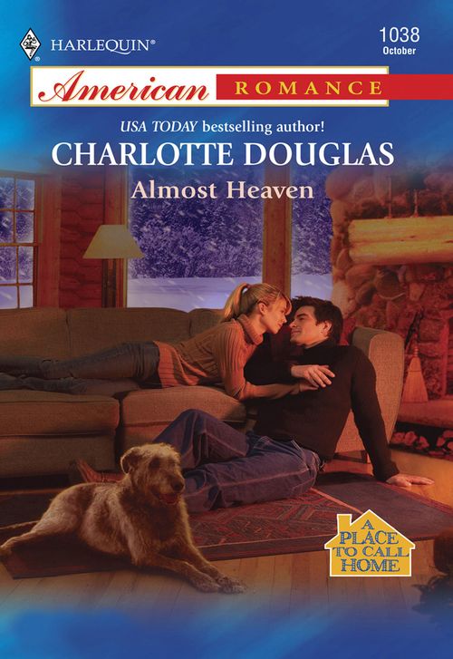 Almost Heaven (Mills & Boon American Romance): First edition by Charlotte Douglas (9781474022033)