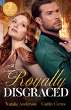 Royally Disgraced: Enemies at the Royal Altar (Unsuitable Royal Matches) / King's Christmas Secret (Crowned by Christmas) (Mills & Boon Modern) by Natalie Anderson and Caitlin Crews (9780263418491)