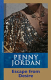 Escape From Desire (Penny Jordan Collection) (Mills & Boon Modern) by Penny Jordan