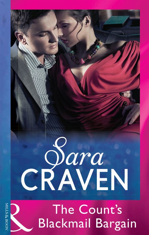 The Count's Blackmail Bargain (Italian Husbands, Book 28) (Mills & Boon Modern): First edition by Sara Craven (9781408941225)