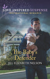 The Baby's Defender (Mills & Boon Love Inspired Suspense) by Jill Elizabeth Nelson