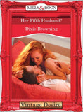 Her Fifth Husband? (Divas Who Dish, Book 3) (Mills & Boon Desire) by Dixie Browning
