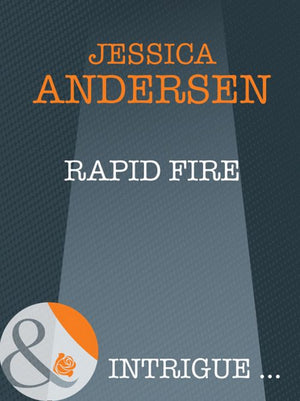 Rapid Fire (Bear Claw Creek Crime Lab, Book 3) (Mills & Boon Intrigue): First edition by Jessica Andersen (9781408947456)