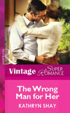 The Wrong Man For Her (Mills & Boon Vintage Superromance) by Kathryn Shay