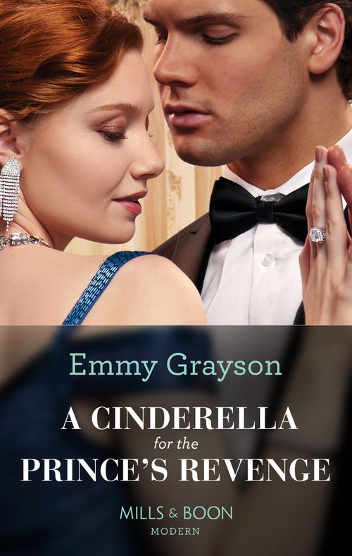 A Cinderella For The Prince's Revenge (The Van Ambrose Royals, Book 1) (Mills & Boon Modern) by Emmy Grayson (9780008920760)