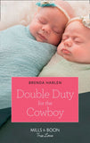 Double Duty For The Cowboy (Match Made in Haven, Book 5) (Mills & Boon True Love) (9781474091084)