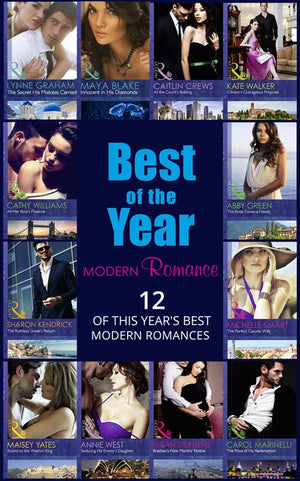 The Best Of The Year – Modern Romance (Mills & Boon Collections) by Lynne Graham, Maya Blake, Caitlin Crews, Kate Walker, Cathy Williams, Abby Green, Sharon Kendrick, Michelle Smart, Maisey Yates, Annie West et al (9780263922080)