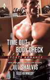 Time Out & Body Check: Time Out / Body Check by Jill Shalvis and Elle Kennedy