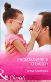 From Maverick to Daddy (Montana Mavericks: 20 Years in the Saddle!, Book 3) (Mills & Boon Cherish) by Teresa Southwick