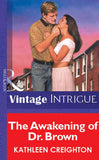 The Awakening Of Dr. Brown (Mills & Boon Vintage Intrigue) by Kathleen Creighton