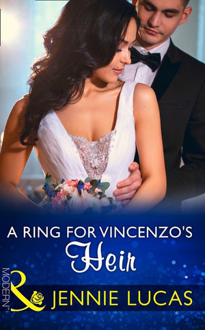 A Ring For Vincenzo's Heir (One Night With Consequences, Book 24) (Mills & Boon Modern) by Jennie Lucas (9781474044165)