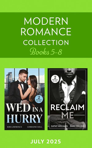 Modern Romance July 2025 Books 5-8: Last-Minute Vows / Pregnant, Stolen, Wed / Billionaire's Reunion Bargain / The Greek's Wife Returns (Mills & Boon Collections) by Kim Lawrence, Lorraine Hall, Cathy Williams and Dani Collins (9780263417494)