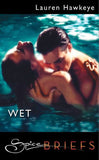 Wet (Mills & Boon) by Lauren Hawkeye