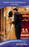 Passion, Purity And The Prince (Mills & Boon Modern): First edition by Annie West (9781408919293)