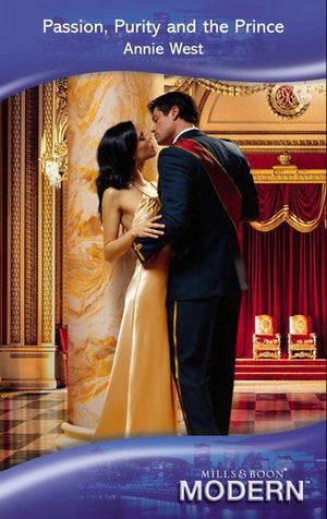 Passion, Purity And The Prince (Mills & Boon Modern): First edition by Annie West (9781408919293)