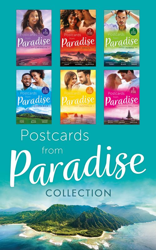 The Postcards From Paradise Collection (Mills & Boon Collections) by Kira Sinclair, Joanna Neil, Lindsay Evans, Chantelle Shaw, Charlotte Hawkes, Ann McIntosh, Kimberly Kaye Terry, Maya Blake, Dianne Drake, Jamie Pope et al