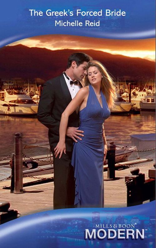 The Greek's Forced Bride (Mills & Boon Modern): First edition by Michelle Reid (9781408909409)