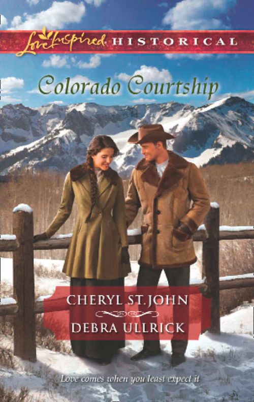 Colorado Courtship: Winter of Dreams / The Rancher's Sweetheart (Mills & Boon Love Inspired Historical) by Cheryl St.John and Debra Ullrick