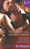 The Hudson's: Luc, Jack And Charlotte (Mills & Boon By Request) by Leanne Banks, Maureen Child, Emily McKay and Barbara Dunlop