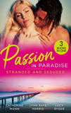 Passion In Paradise: Stranded And Seduced: His Secretary's Little Secret (The Lourdes Brothers of Key Largo) / The Girl Nobody Wanted / Caught in a Storm of Passion by Catherine Mann, Lynn Raye Harris and Lucy Ryder
