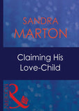Claiming His Love-Child (The O'Connells, Book 5) (Mills & Boon Modern) by Sandra Marton