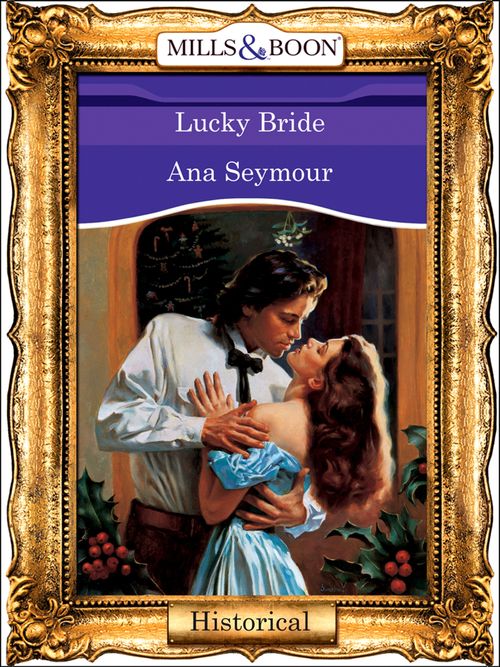 Lucky Bride (Mills & Boon Vintage 90s Modern): First edition by Ana Seymour (9781408988527)