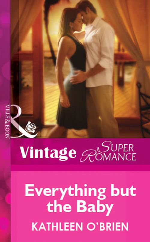 Everything but the Baby (Mills & Boon Vintage Superromance) by Kathleen O'Brien