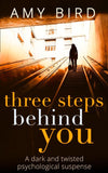 Three Steps Behind You by Amy Bird