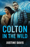 Colton In The Wild (The Coltons of Alaska, Book 1) (Mills & Boon Heroes) by Justine Davis (9780008945558)