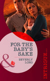 For the Baby's Sake (Mills & Boon Intrigue) by Beverly Long