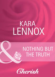 Nothing But The Truth (Project Justice, Book 2) (Mills & Boon Cherish): First edition by Kara Lennox (9781408944707)