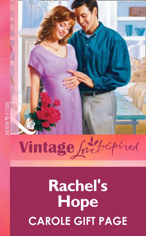 Rachel's Hope (Mills & Boon Vintage Love Inspired): First edition by Carole Gift Page (9781472064271)