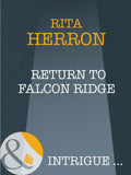 Return To Falcon Ridge (Eclipse, Book 18) (Mills & Boon Intrigue) by Rita Herron