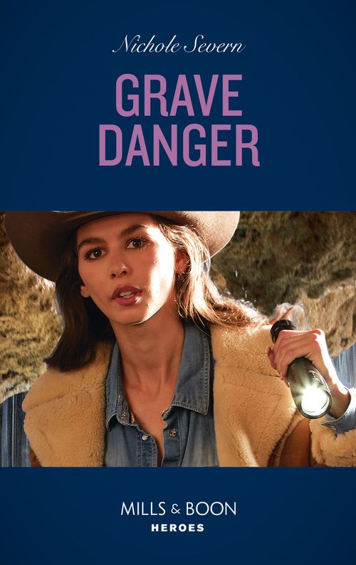 Grave Danger (Defenders of Battle Mountain, Book 1) (Mills & Boon Heroes) by Nichole Severn (9780008921828)