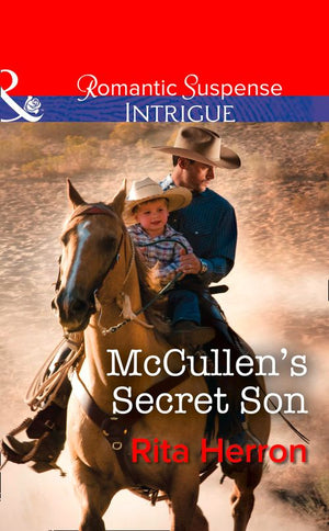 McCullen's Secret Son (The Heroes of Horseshoe Creek, Book 2) (Mills & Boon Intrigue): First edition (9781474005456)