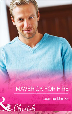 Maverick for Hire (Montana Mavericks: 20 Years in the Saddle!, Book 4) (Mills & Boon Cherish): Fourth edition by Leanne Banks (9781472048523)
