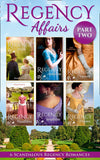 Regency Affairs Part 2: Books 7-12 Of 12 by Michelle Styles, Lucy Ashford, Ann Lethbridge, Diane Gaston, Christine Merrill and Gail Whitiker (9781474057561)