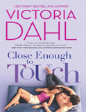 Close Enough to Touch by Victoria Dahl