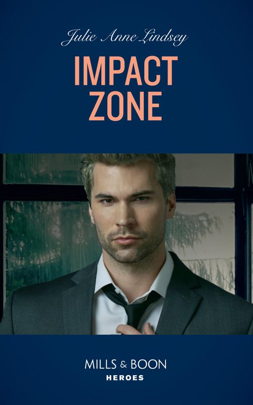 Impact Zone (Tactical Crime Division: Traverse City, Book 3) (Mills & Boon Heroes) by Julie Anne Lindsey (9780008911669)