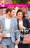 Catching Her Rival (Mills & Boon Superromance) by Lisa Dyson
