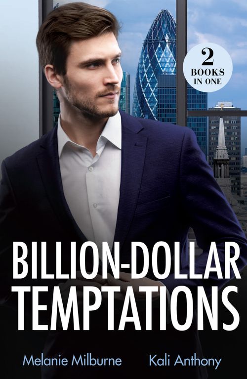 Billion-Dollar Temptations: Fake Engagement Arrangement (Wilde Billionaire Brothers) / Prince She Shouldn't Crave (Royal House of Halrovia) (Mills & Boon Modern) by Melanie Milburne and Kali Anthony (9780263344776)