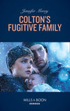 Colton's Fugitive Family (The Coltons of Red Ridge, Book 12) (Mills & Boon Heroes) by Jennifer Morey
