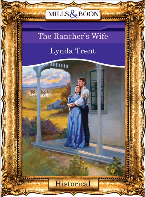 The Rancher's Wife (Mills & Boon Vintage 90s Modern) by Lynda Trent